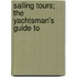 Sailing Tours; The Yachtsman's Guide To