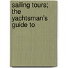Sailing Tours; The Yachtsman's Guide To door Frank Cowper