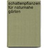 Schattenpflanzen für naturnahe Gärten
