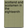 Scotland And Scotsmen In The Eighteenth door John Ramsay