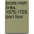 Scots-Irish Links, 1575-1725. Part Four