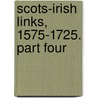 Scots-Irish Links, 1575-1725. Part Four door David Dobson
