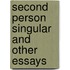 Second Person Singular and Other Essays