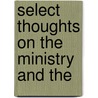 Select Thoughts On The Ministry And The door Select Thoughts