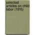 Selected Articles on Child Labor (1915)