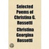 Selected Poems Of Christina G. Rossetti