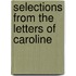 Selections From The Letters Of Caroline