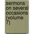Sermons On Several Occasions (Volume 7)