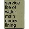Service Life of Water Main Epoxy Lining by Jerry Snyder