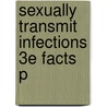 Sexually Transmit Infections 3e Facts P door David Barlow