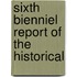 Sixth Bienniel Report Of The Historical