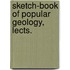 Sketch-Book Of Popular Geology, Lects.