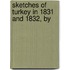 Sketches Of Turkey In 1831 And 1832, By