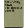 Snatched By Dawn Thief:dinosaur Cove 18 door Rex Stone