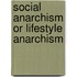 Social Anarchism Or Lifestyle Anarchism