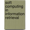 Soft Computing In Information Retrieval door Fabio Crestani