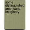 Some Distinguished Americans; Imaginary door Harvey Jerrold O'higgins