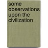Some Observations Upon The Civilization door John B. Swasey