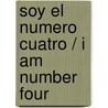 Soy el numero cuatro / I am Number Four door Pittacus Lore