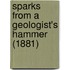 Sparks From A Geologist's Hammer (1881)