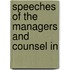 Speeches Of The Managers And Counsel In