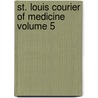 St. Louis Courier Of Medicine  Volume 5 door General Books
