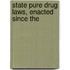 State Pure Drug Laws, Enacted Since The