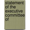 Statement Of The Executive Committee Of by William Whitman