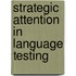 Strategic Attention in Language Testing