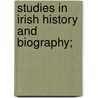 Studies In Irish History And Biography; door Caesar Litton Falkiner