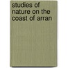 Studies Of Nature On The Coast Of Arran door George Milner