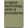 Surgical Technology Skills & Procedures by Jr. Zacharias Roy G.