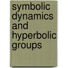 Symbolic Dynamics and Hyperbolic Groups door Michel Coornaert