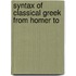 Syntax Of Classical Greek From Homer To