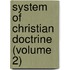 System Of Christian Doctrine (Volume 2)