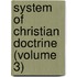 System Of Christian Doctrine (Volume 3)