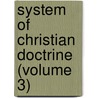 System Of Christian Doctrine (Volume 3) by Isaac August Dorner