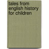 Tales From English History For Children door Unknown Author