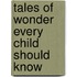 Tales of Wonder Every Child Should Know