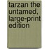 Tarzan the Untamed, Large-Print Edition
