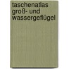 Taschenatlas Groß- und Wassergeflügel door Horst Schmidt