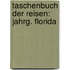 Taschenbuch Der Reisen: Jahrg. Florida