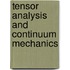 Tensor Analysis And Continuum Mechanics