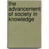 The Advancement Of Society In Knowledge by James Douglas