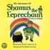 The Adventures Of Shamus The Leprechaun