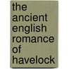 The Ancient English Romance Of Havelock door Roxburghe Club
