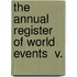 The Annual Register Of World Events  V.