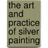 The Art and Practice of Silver Painting