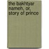 The Bakhtyar Nameh, Or, Story Of Prince