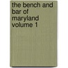 The Bench And Bar Of Maryland  Volume 1 by Conway Whittle Sams